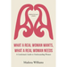 What a Real Woman Wants, What a Real Woman Needs: A Gentleman's Guide to Understanding Women