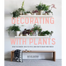 Decorating with Plants: What to Choose, Ways to Style, and How to Make Them Thrive