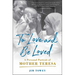 To Love and Be Loved: A Personal Portrait of Mother Teresa