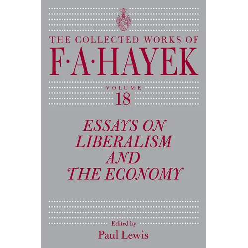 Essays on Liberalism and the Economy, Volume 18: Volume 18