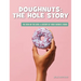 Doughnuts: The Hole Story