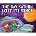The Day Saturn Lost Its Rings