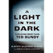 A Light in the Dark: Surviving More Than Ted Bundy