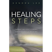 Healing Steps: Embracing God's Caring Presence While Walking Through Betrayal Trauma