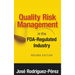 Quality Risk Management in the FDA-Regulated Industry