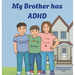 My Brother has ADHD