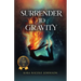 Surrender To Gravity