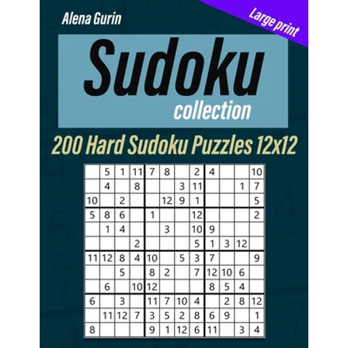 Sudoku Collection: Large print, 200 Hard Sudoku Puzzles 12x12