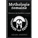 Mythologie romaine: Histoires du Panthéon romain