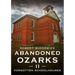 Abandoned Ozarks II: Forgotten Schoolhouses
