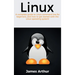 Linux: A complete guide to Linux command line for beginners, and how to get started with the Linux operating system!