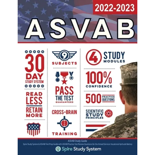 ASVAB Study Guide: Spire Study System & ASVAB Test Prep Guide with ASVAB Practice Test Review Questions for the Armed Services Vocational Aptitude Bat