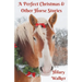 A Perfect Christmas & Other Horse Stories