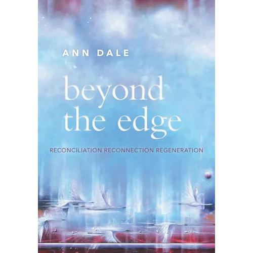 Beyond the Edge: Reconciliation, Reconnection, Regeneration