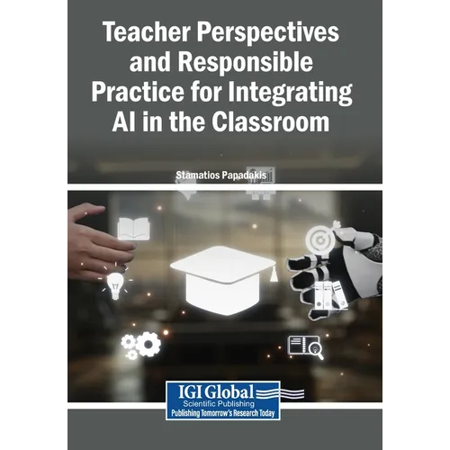 Teacher Perspectives and Responsible Practice for Integrating AI in the Classroom
