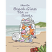 I Run On Beach Glass, Tea and Books: Romantic & Relaxing Adult Coloring Book