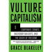 Vulture Capitalism: Corporate Crimes, Backdoor Bailouts, and the Death of Freedom /]Cby Grace Blakeley