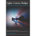 Lights, Camera, Budget: A Practical Guide to Basic Cinematography & Budget Filmmaking: Master the Art of Digital Filmmaking: Step-by-Step Guidance to