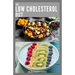 The Low Cholesterol Diet: Comprehensive Guide To Cut Cholesterol and Improve Heart Health
