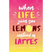 When Life Gives You Lemons Instead Of Lattes