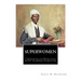 Superwomen: The Scenes in the Heroic Lives of Harriet Tubman and Sojourner Truth
