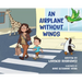 An Airplane Without Wings
