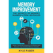 Memory Improvement - The Secrets of Memory Manipulation Revealed: Retrain Your Brain to Improve Your Memory and Discover Your Unlimited Memory Potenti