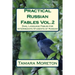 Practical Russian Fables Vol.2: Dual Language Fables for Intermediate Students of Russian