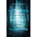 The Mystery, the Way, and the Journey: Walking Into the Darkness of the Unknown