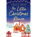 The Little Christmas House: An absolutely unputdownable Christmas romance