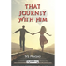 That Journey with Him