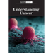 Understanding Cancer