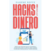 Hacks del Dinero: Sencillos Trucos que te Ayudarán a Hacer Explotar tu Capital para Lograr tus Metas Financieras en Tiempo Récord