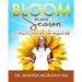 Bloom in Any Season: 52 Ways to Grow into Your Magical Self