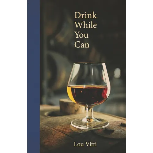 Drink While You Can