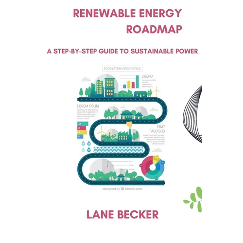 Renewable Energy Roadmap: A Step-by-Step Guide to Sustainable Power