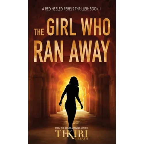 The Girl Who Ran Away: A Gripping International Suspense Novel
