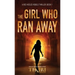 The Girl Who Ran Away: A Gripping International Suspense Novel