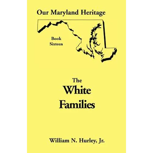 Our Maryland Heritage, Book 16: White Families