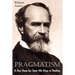 Pragmatism, A New Name for Some Old Ways of Thinking