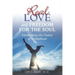 Real Love and Freedom for the Soul: Eliminating the Chains of Victimhood