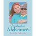 Grandpa has Alzheimer's