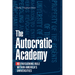 The Autocratic Academy: Reenvisioning Rule within America's Universities