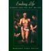 Ending Life: Ethics and the Way We Die