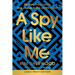 A Spy Like Me: Six Days. Three Agents. One Chance to Find James Bond.