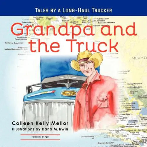 Grandpa and the Truck Book One: Tales for Kids by a Long-Haul Trucker