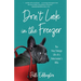 Don't Look in the Freezer: The Very Strange Life of a Veterinarian's Wife
