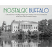 Nostalgic Buffalo: A Pictorial View of Buffalo, Niagara Falls, Western New York, and Beyond at the Turn of the Twentieth Century
