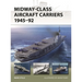 Midway-Class Aircraft Carriers 1945-92