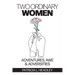 Two Ordinary Women: Adventures, Awe & Adversities